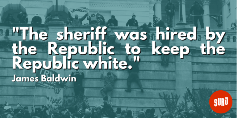 the graphic shows white text on a teal background photo of the capitol insurrection on January 6th, 2021. The text reads "The sheriff was hired by the Republic to keep the Republic white -- James Baldwin."